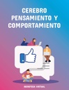 CEREBRO PENSAMIENTO Y COMPORTAMIENTO