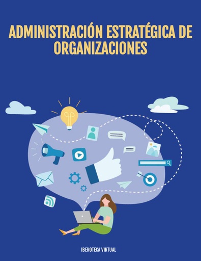 ADMINISTRACIÓN ESTRATÉGICA DE ORGANIZACIONES