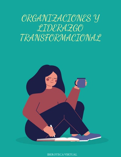 ORGANIZACIONES Y LIDERAZGO TRANSFORMACIONAL