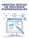 GESTIÓN EFICAZ DE PROCESOS EMPRESARIALES