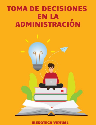 TOMA DE DECISIONES EN LA ADMINISTRACIÓN