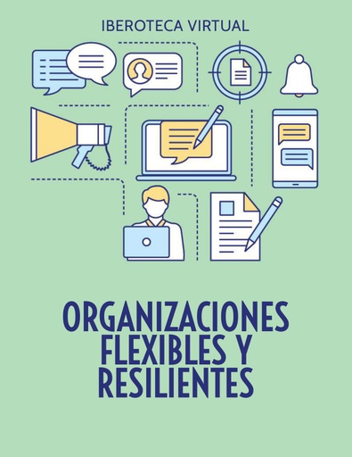 ORGANIZACIONES FLEXIBLES Y RESILIENTES