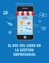 EL ROL DEL LIDER EN LA GESTIÓN EMPRESARIAL