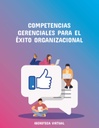 COMPETENCIAS GERENCIALES PARA EL ÉXITO ORGANIZACIONAL