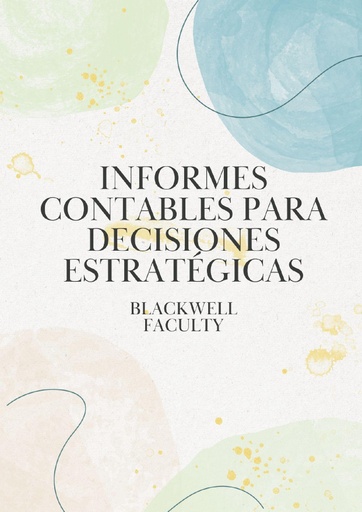 INFORMES CONTABLES PARA DECISIONES ESTRATÉGICAS