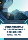 CONTABILIDAD DE GESTIÓN PARA DECISIONES EFECTIVAS