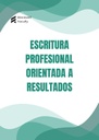 ESCRITURA PROFESIONAL ORIENTADA A RESULTADOS