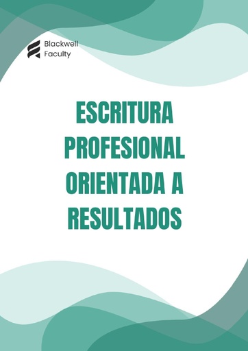 ESCRITURA PROFESIONAL ORIENTADA A RESULTADOS