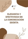 ELEGANCIA Y EFECTIVIDAD EN LA COMUNICACIÓN ESCRITA
