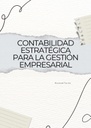 CONTABILIDAD ESTRATÉGICA PARA LA GESTIÓN EMPRESARIAL