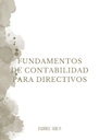 FUNDAMENTOS DE CONTABILIDAD PARA DIRECTIVOS