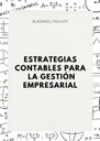ESTRATEGIAS CONTABLES PARA LA GESTIÓN EMPRESARIAL