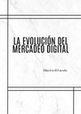 LA EVOLUCIÓN DEL MERCADEO DIGITAL