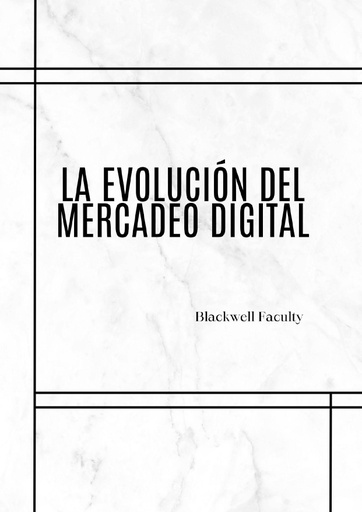 LA EVOLUCIÓN DEL MERCADEO DIGITAL