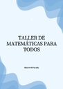 TALLER DE MATEMÁTICAS PARA TODOS