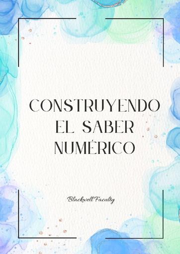 CONSTRUYENDO EL SABER NUMÉRICO
