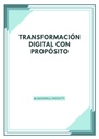 TRANSFORMACIÓN DIGITAL CON PROPÓSITO