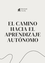 EL CAMINO HACIA EL APRENDIZAJE AUTÓNOMO