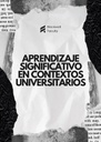 APRENDIZAJE SIGNIFICATIVO EN CONTEXTOS UNIVERSITARIOS
