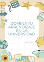 DOMINA TU APRENDIZAJE EN LA UNIVERSIDAD