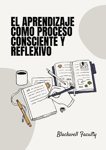 EL APRENDIZAJE COMO PROCESO CONSCIENTE Y REFLEXIVO