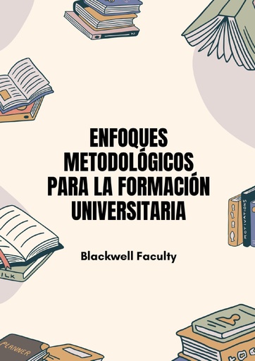 ENFOQUES METODOLÓGICOS PARA LA FORMACIÓN UNIVERSITARIA