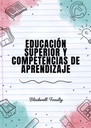 EDUCACIÓN SUPERIOR Y COMPETENCIAS DE APRENDIZAJE