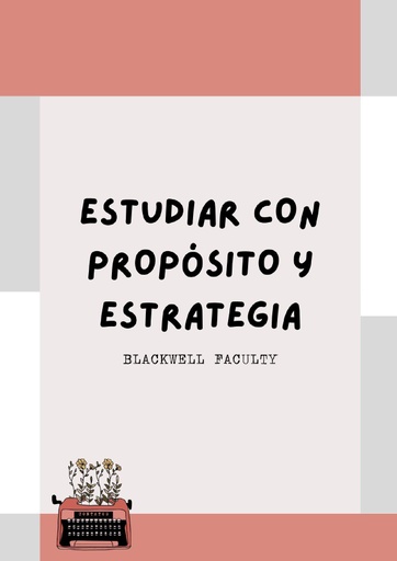 ESTUDIAR CON PROPÓSITO Y ESTRATEGIA