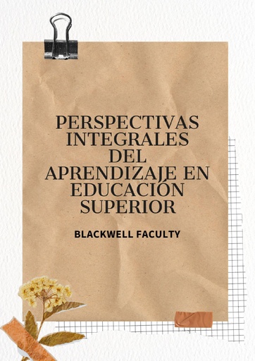 PERSPECTIVAS INTEGRALES DEL APRENDIZAJE EN EDUCACIÓN SUPERIOR