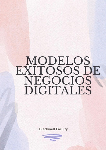 MODELOS EXITOSOS DE NEGOCIOS DIGITALES