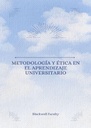 METODOLOGÍA Y ÉTICA EN EL APRENDIZAJE UNIVERSITARIO