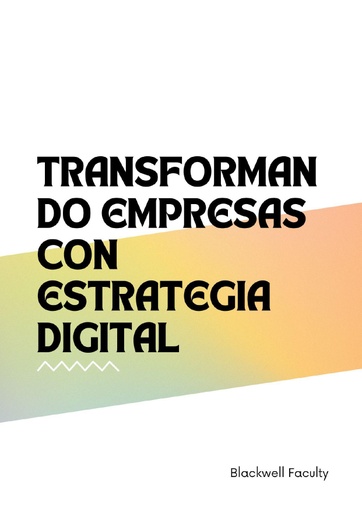 TRANSFORMANDO EMPRESAS CON ESTRATEGIA DIGITAL