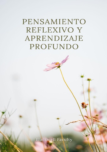 PENSAMIENTO REFLEXIVO Y APRENDIZAJE PROFUNDO