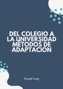 DEL COLEGIO A LA UNIVERSIDAD MÉTODOS DE ADAPTACIÓN