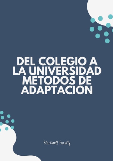 DEL COLEGIO A LA UNIVERSIDAD MÉTODOS DE ADAPTACIÓN