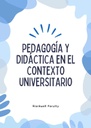 PEDAGOGÍA Y DIDÁCTICA EN EL CONTEXTO UNIVERSITARIO