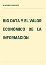 BIG DATA Y EL VALOR ECONÓMICO DE LA INFORMACIÓN