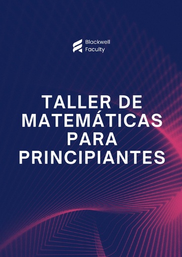 TALLER DE MATEMÁTICAS PARA PRINCIPIANTES