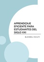 APRENDIZAJE EFICIENTE PARA ESTUDIANTES DEL SIGLO XXI