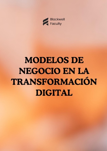 MODELOS DE NEGOCIO EN LA TRANSFORMACIÓN DIGITAL
