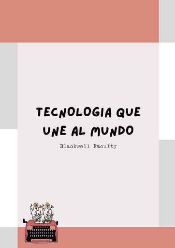 TECNOLOGIA QUE UNE AL MUNDO