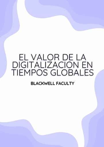 EL VALOR DE LA DIGITALIZACION EN TIEMPOS GLOBALES