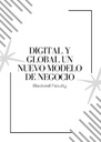 DIGITAL Y GLOBAL UN NUEVO MODELO DE NEGOCIO