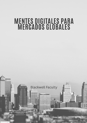 MENTES DIGITALES PARA MERCADOS GLOBALES