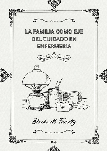 LA FAMILIA COMO EJE DEL CUIDADO EN ENFERMERIA