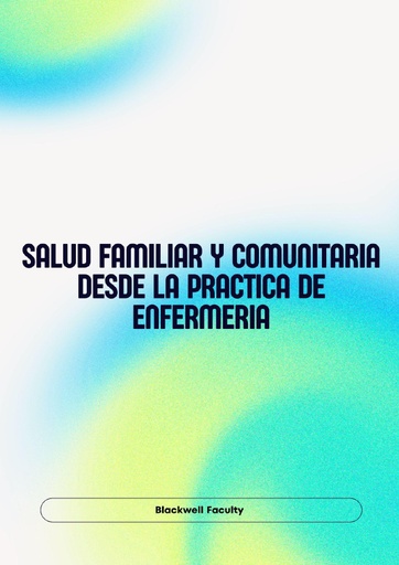 SALUD FAMILIAR Y COMUNITARIA DESDE LA PRACTICA DE ENFERMERIA