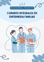 CUIDADOS INTEGRALES EN ENFERMERIA FAMILIAR