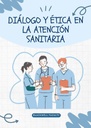 DIÁLOGO Y ÉTICA EN LA ATENCIÓN SANITARIA