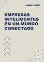 EMPRESAS INTELIGENTES EN UN MUNDO CONECTADO