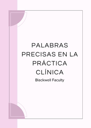 PALABRAS PRECISAS EN LA PRÁCTICA CLÍNICA